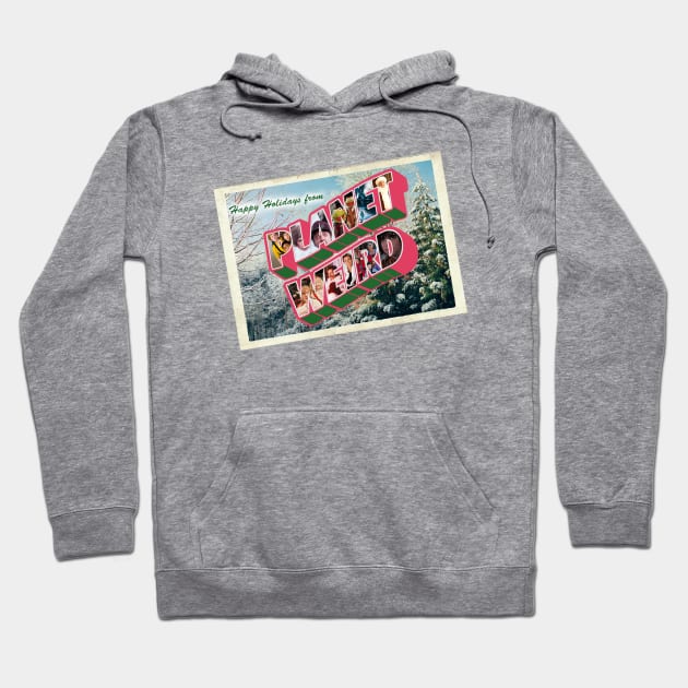 Happy Holidays 2020 Hoodie by PlanetWeirdPod